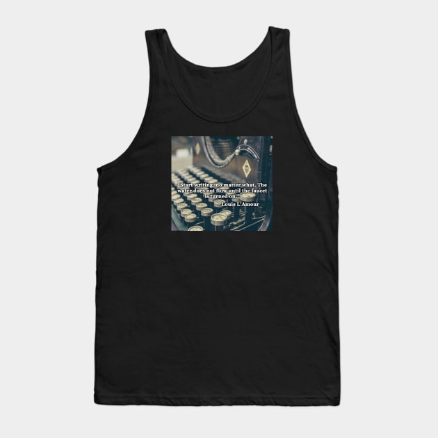 Louis L'Amour writer quote Tank Top by WriterCentral